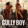 Gully Boy (Original Motion Picture Soundtrack) - Dub Sharma, DIVINE, Naezy, Rishi Rich, Ankur Tewari, Jasleen Royal, Kaam Bhaari, Spitfire, Midival Punditz, カーシュ・カーレイ, Viveick Rajagopalan, Major C, Ace, Ishq Bector & Hardeep