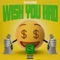 Wish You Had - $irCLOUD lyrics