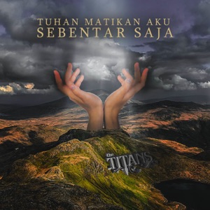 Tuhan Matikan Aku Sebentar Saja Album Art