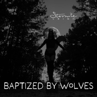 Baptized By Wolves - Single - Stormie Leigh