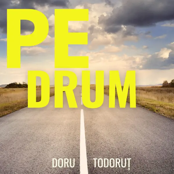 Pe Drum — DORU TODORUT