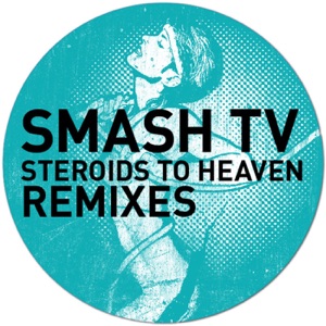 Steroids to Heaven (The Remixes) - EP
