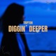 Diggin Deeper EP
