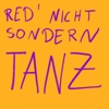 Red Nicht Sondern Tanz - Single