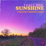 The Kody Norris Show - I Call Her Sunshine