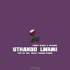 Uthando Lwami (feat. Mlando, Six Past Twelve & Trigger D'Brain) - Single