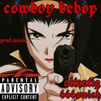 Cowboy Bebop (feat. 666Swish) - Single - Altentig