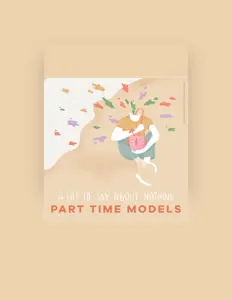 Listen to PART TIME MODELS, watch music videos, read bio, see tour dates & more!