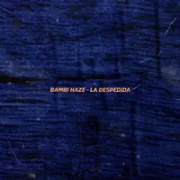 La Despedida — Bambi Haze