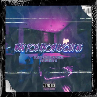 What You Know About Me (feat. Sweet E) - Single