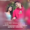 Mere Maahiya (Reprise) [feat. Gima Ashi] - Single