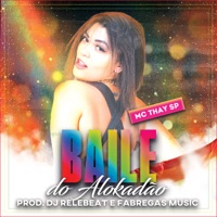 Baile do Alokadão - Single - Mc THAY SP