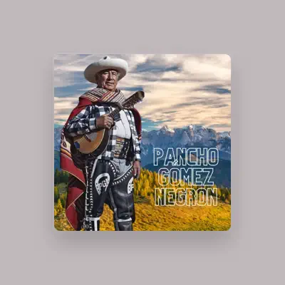 Listen to Pancho Gómez Negron, watch music videos, read bio, see tour dates & more!