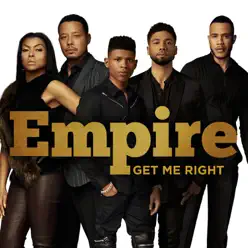 Get Me Right (feat. Sierra McClain, Serayah & Yazz) - Single - Empire Cast