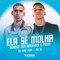 Ela Se Molha Quando Nós Amostra O Pente - Single - Dj Kaio Vdm & MC GL