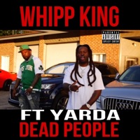 Dead People (feat. Yarda) - Single - Whipp King