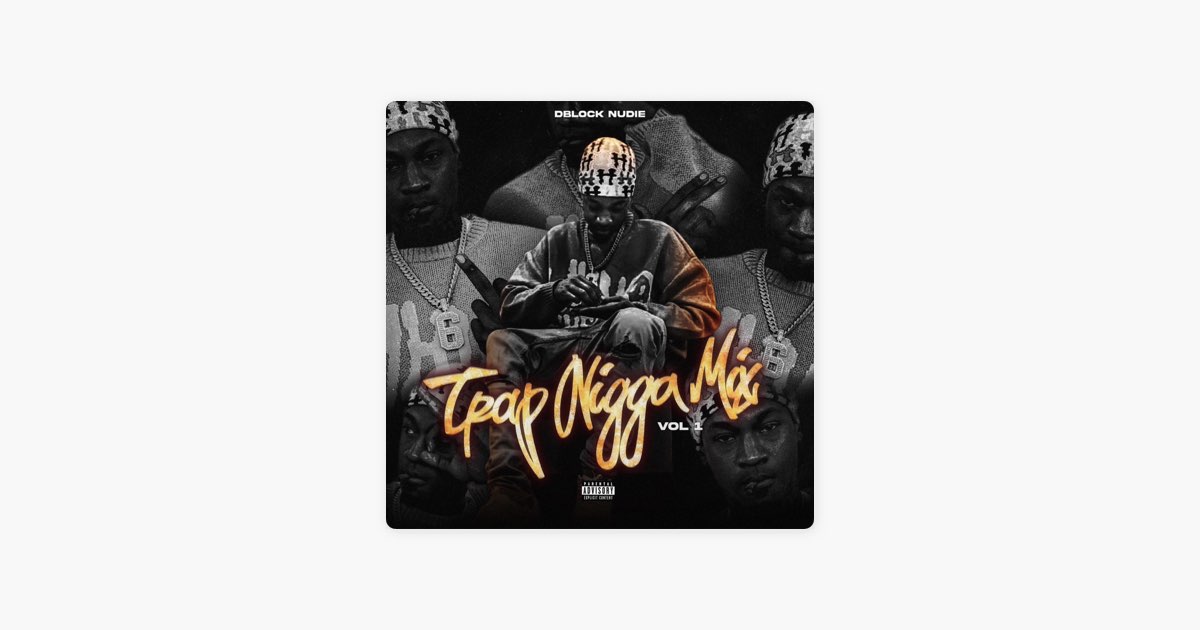 TRAP NIGGA MIX vol 1” álbum de Dblocknudie en Apple Music