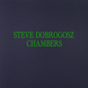 Chambers - Steve Dobrogosz