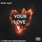 Your Love (feat. Uniquelyanonymous & Candee Cain) - Rude Jay®️ lyrics