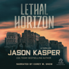 Lethal Horizon : A Thriller(Shadow Strike) - Jason Kasper