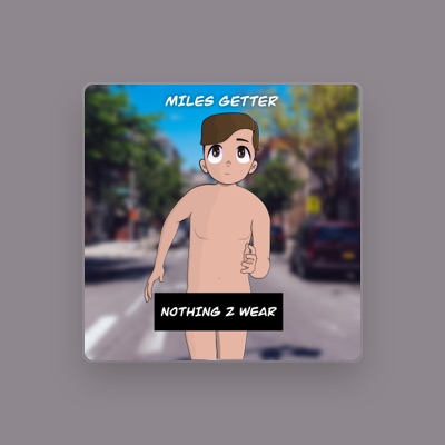 Listen to Miles Getter, watch music videos, read bio, see tour dates & more!