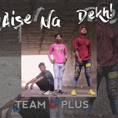 Aise Na Dekh - Single