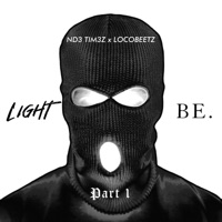 Light Be, Pt. 1 (feat. Locobeetz) - Single - ND3 TIM3Z