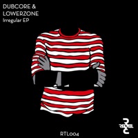 Irregular EP - Dubcore & Lowerzone