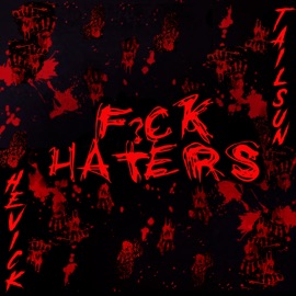 Fck Haters TAILsun & Hevick