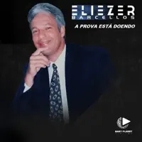 A Prova está Doendo — Eliezer Barcellos