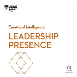 Leadership Presence (HBR Emotional Intelligence)