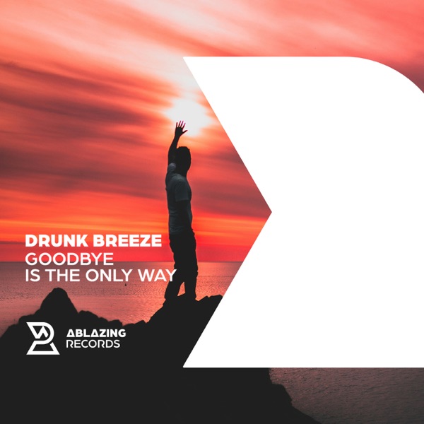 Goodbye Is the Only Way - Single
