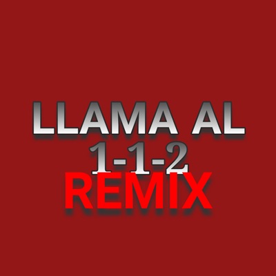 Llama al 1-1-2 (Remix) [feat. EmiBe & El Zafra en Vivo] - Single