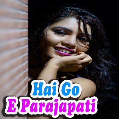 Hai Go E Parajapati - Single