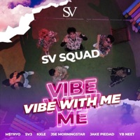 Himpapawid / Vibe With me (feat. SV3, M$TRYO, Jake Piedad, JSE Morningstar, Young Blood Neet & KXLE) - Single - SV Squad