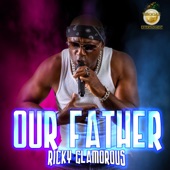 Ricky Glamorous - Our Father