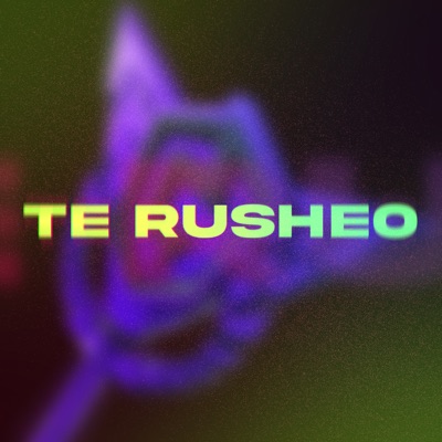 Te Rusheo (feat. Leuman, Zeli, Gorilon, xown, 6tn & Forweark) - Single