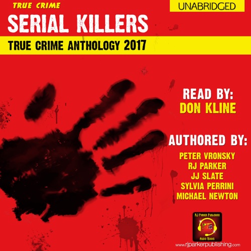 2017 Serial Killers True Crime Anthology: Annual Serial Killers Anthology, Book 4 (Unabridged) cover