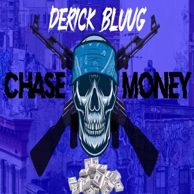 Chase The Money (feat. Derick BluuG) - Single