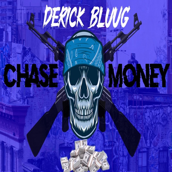 Chase The Money (feat. Derick BluuG)