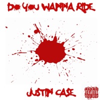 Do You Wanna Ride - Single - Justin Case