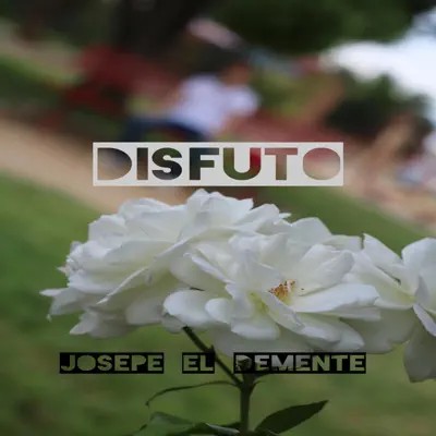 Listen to Disfruto - Single by JOSEPE EL DEMENTE