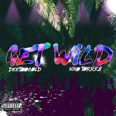 Get Wild (feat. Niko Torres) - Single
