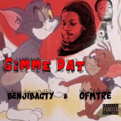 Gimme Dat (feat. BenjiBagTy) - Single