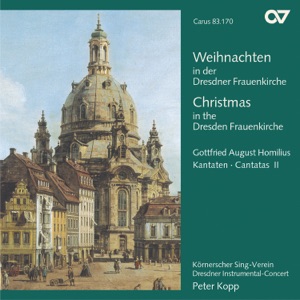 Weihnachten an der Dresdner Frauenkirche. Homilius: Kantaten II