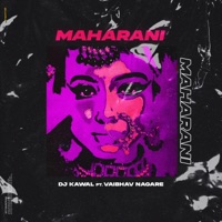 Maharani - Single - DJ Kawal & Vaibhav Nagare