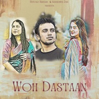 Woh Dastaan - Single - Anirban Datta, Ananya Sarkar & Achismita Das