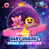 Pinkfong & Baby Shark's Space Adventure Songs - Pinkfong