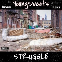 Struggle (feat. Nuuch & RENZ) - Single - YoungSweets