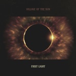 Village of the Sun - First Light (feat. Simon Ratcliffe, Moses Boyd & Binker Golding)